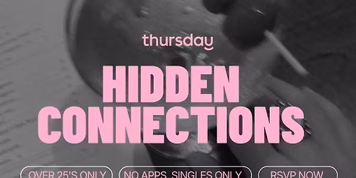 Thursday |  Hidden Connections