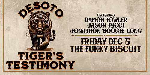 Desoto Tiger\u2019s Testimony Featuring Damon Fowler, Jason Ricci & Jonathon "Boogie" Long