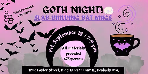 GOTH NIGHT! Slab-Building Clay - Bat Mugs! (9\/18; 7-9pm)!