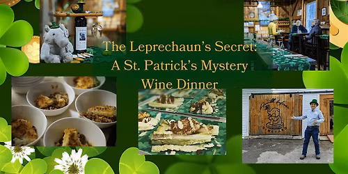 Copy of The Leprechaun\u2019s Secret: A St. Patrick\u2019s Mystery Wine Dinner