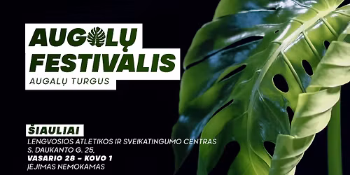 Augal\u0173 Festivalis \u0160iauliuose \u2013 vasario 28 \u2013 kovo 1