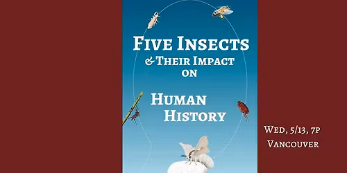 The Silken Thread: Five Insects & Their Impacts on Human History