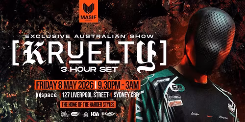 MASIF presents KRUELTY (3 hour set - ONLY Australian show) at Space [08.05.2026]