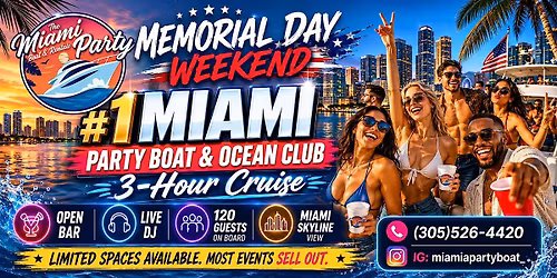 MIAMI YACHT PARTY -  ALL INCLUSIVE PARTY YACHT - MEMORIAL DAY WEEKEND 2026