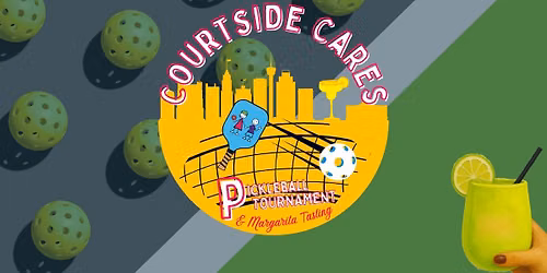 Courtside Cares San Antonio Pickleball Tournament + Sip & Support