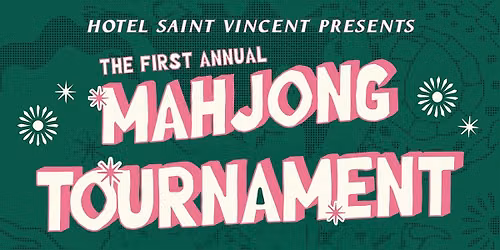 Hotel Saint Vincent Presents: 1st Annual Mahjong Tournament with Saint Mahj