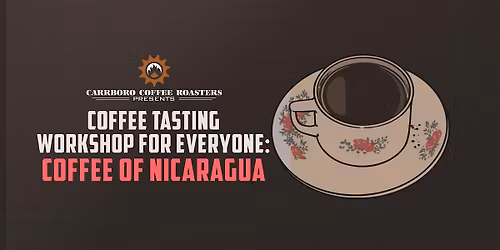 Coffee Tasting Workshop for Everyone: Coffee of Nicaragua