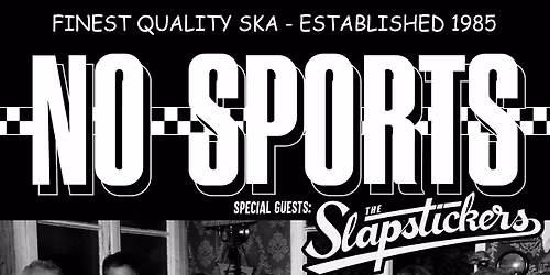 No Sports + The Slapstickers (Ska aus Stuttgart und K\u00f6ln)
