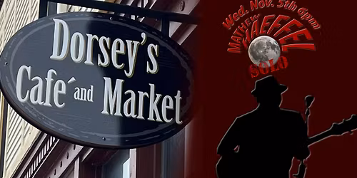 Dorsey's Caf\u00e9 presents Mathew Haeffel solo