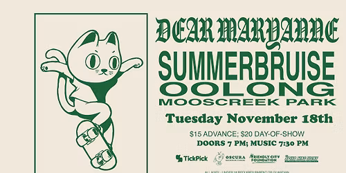 Dear Maryanne w\/ Summerbruise, Oolong, MoosCreek Park @ Oscura