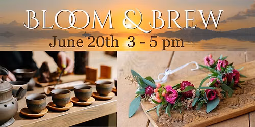 Bloom & Brew: A Summer Solstice Floral and Tea Ceremony