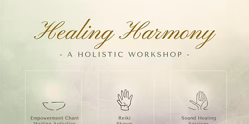 Healing Harmony-A Holistic Workshop