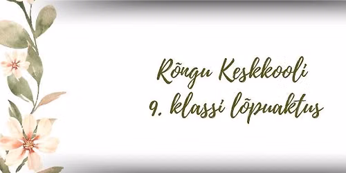 R\u00f5ngu Keskkooli 9. klassi l\u00f5puaktus