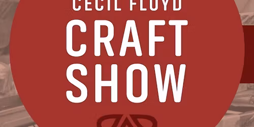 34th Annual Cecil Floyd Craft Show