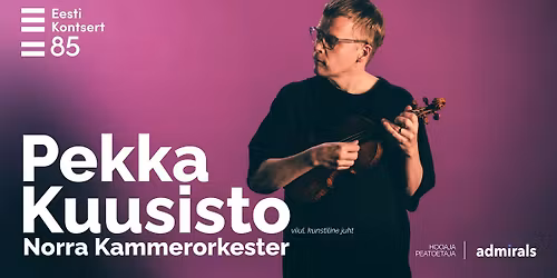 Pekka Kuusisto (viiul) ja Norra Kammerorkester