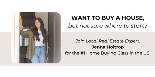 How To Buy A House Class with Jenna Holtrop