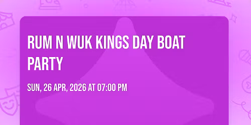 Rum N Wuk Kings Day Boat Party