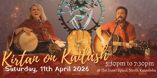 Kirtan on Kailash ~ Saturday, 11th April 2026 ~ Blue Mountains Monthly Kirtan