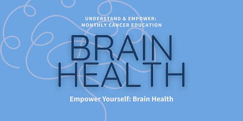 Empower Yourself: Brain Health