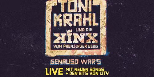Toni Krahl  und die KINX vom Prenzlauer Berg "Genauso war's \u2013 TOUR" I Leipzig