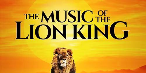 Broadway Symphonic Orchestra & Choir: The Music of the Lion King In Concert
