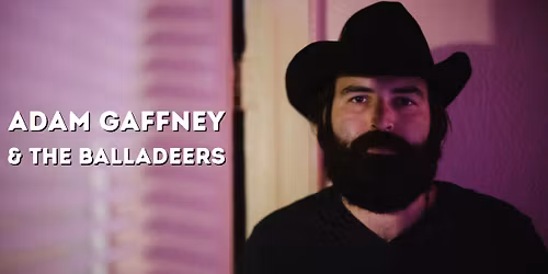 Adam Gaffney & the Balladeers with Jared Dustin Griffin