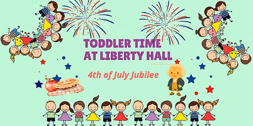 Toddler Time at Liberty Hall: 4th of July Jubilee