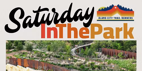 SaturdayInThePark @ Hardberger Park, NW Military Entrance