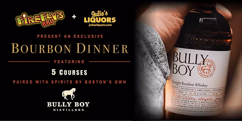 Bully Boy Bourbon Dinner by Firefly\u2019s BBQ & Julio\u2019s Liquors