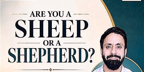 Ustadh Hamza Tzortzis - Are You A Sheep Or Shepherd?