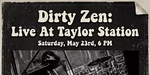 Dirty Zen Live @ Taylor Station