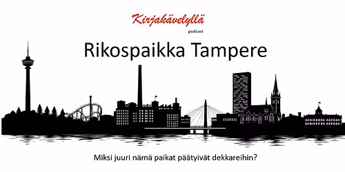 Kirjak\u00e4velyll\u00e4: Rikospaikka Tampere