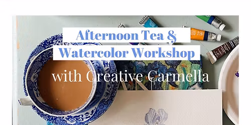 Afternoon Tea & Watercolor Workshop with Creative Carmella