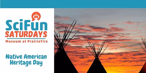 SciFun Saturday: Native American Heritage Day