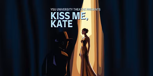 YSU University Theatre Presents: Kiss Me, Kate