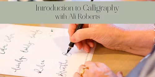 Introduction to Calligraphy with Ali Roberts at Stanwell House