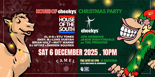 House of Cheekys - Christmas Party - Sat 6th December 2025 - Camel Nightclub