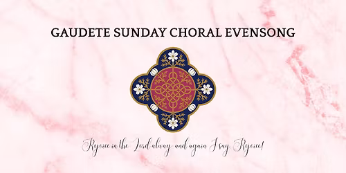 Gaudete Sunday Choral Evensong