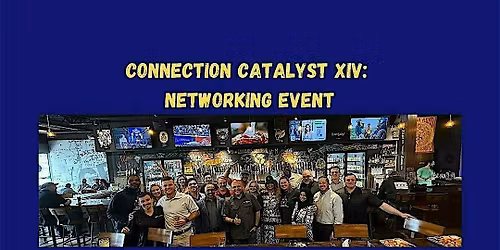 Connection Catalyst XIV: Networking Event