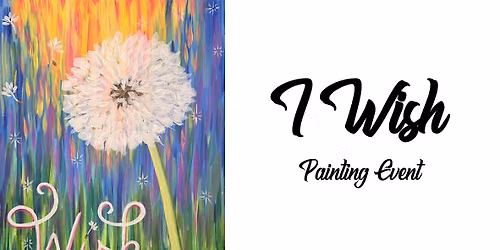 I Wish ~ Painting Event