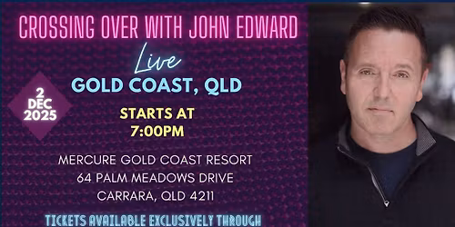Crossing Over with Psychic Medium John Edward - Gold Coast, QLD