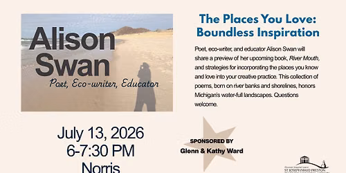  "The Places You Love" w\/ Poet & Eco-writer Alison Swan 