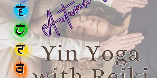 Yin Yoga with Reiki: Autumn Edition