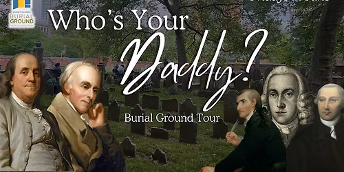 Who's Your Daddy? Our Founding Fathers Tour