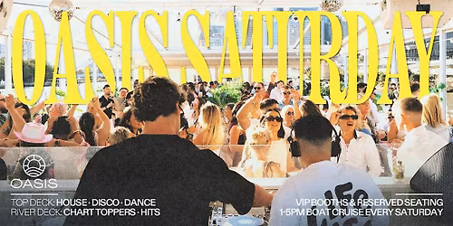 OASIS Saturdays - Afternoon Boat Party - Saturday, 8th of August 2026