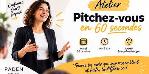 Atelier \u00e0 Lyon "Pitchez-vous en 60 secondes"