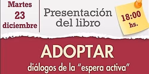 Presentaci\u00f3n libro ADOPTAR, di\u00e1logos de la "espera activa" de Silvana Bloch