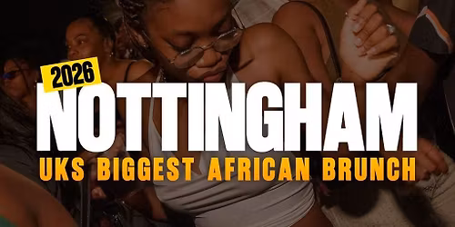 NOTTINGHAM 25th Apr - Afrobeats N Brunch - Joy is coming
