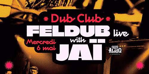 Dub Club \/ Feldub (Live) & Ja\u00ef (Live)