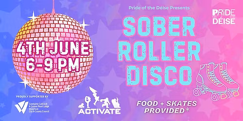 Sober Roller Disco @ Pride of the D\u00e9ise | Waterford 4th June